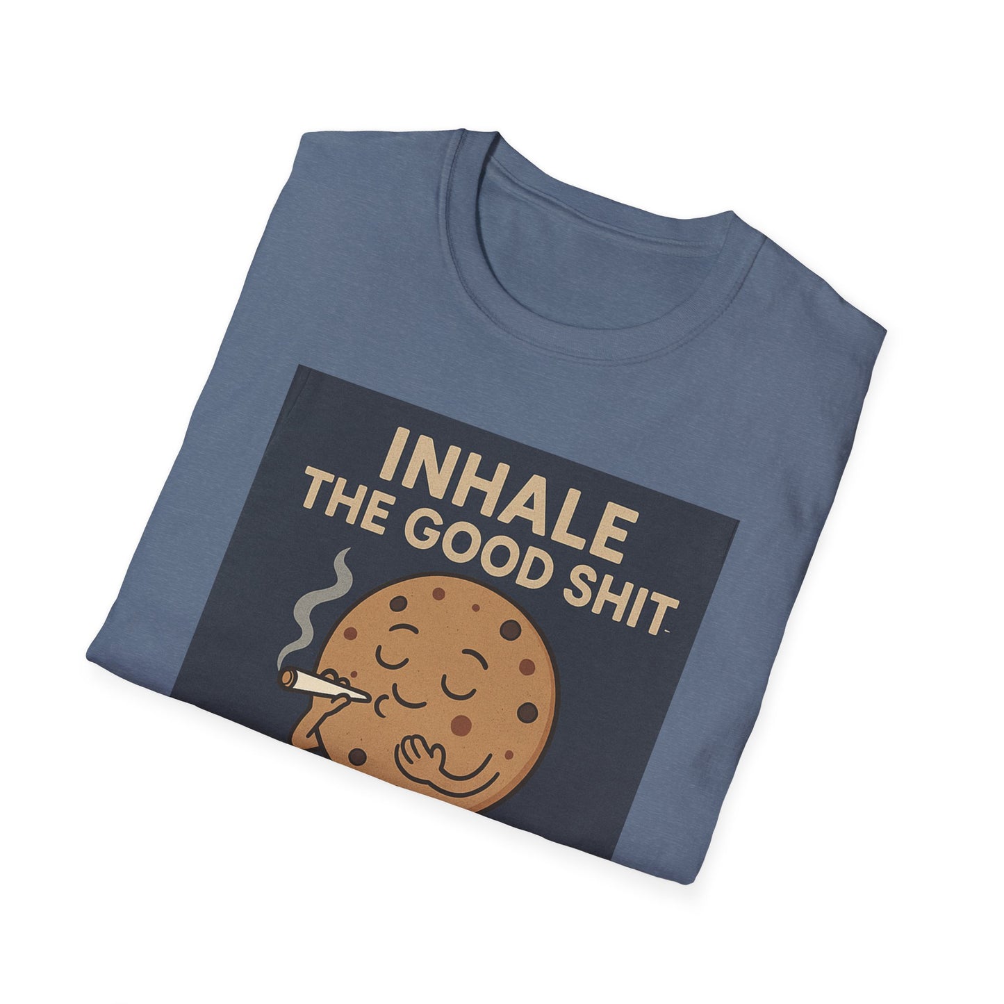 Funny Cookie Quote Unisex Softstyle T-Shirt - "Inhale the Good Shit, Exhale the Bullshit"