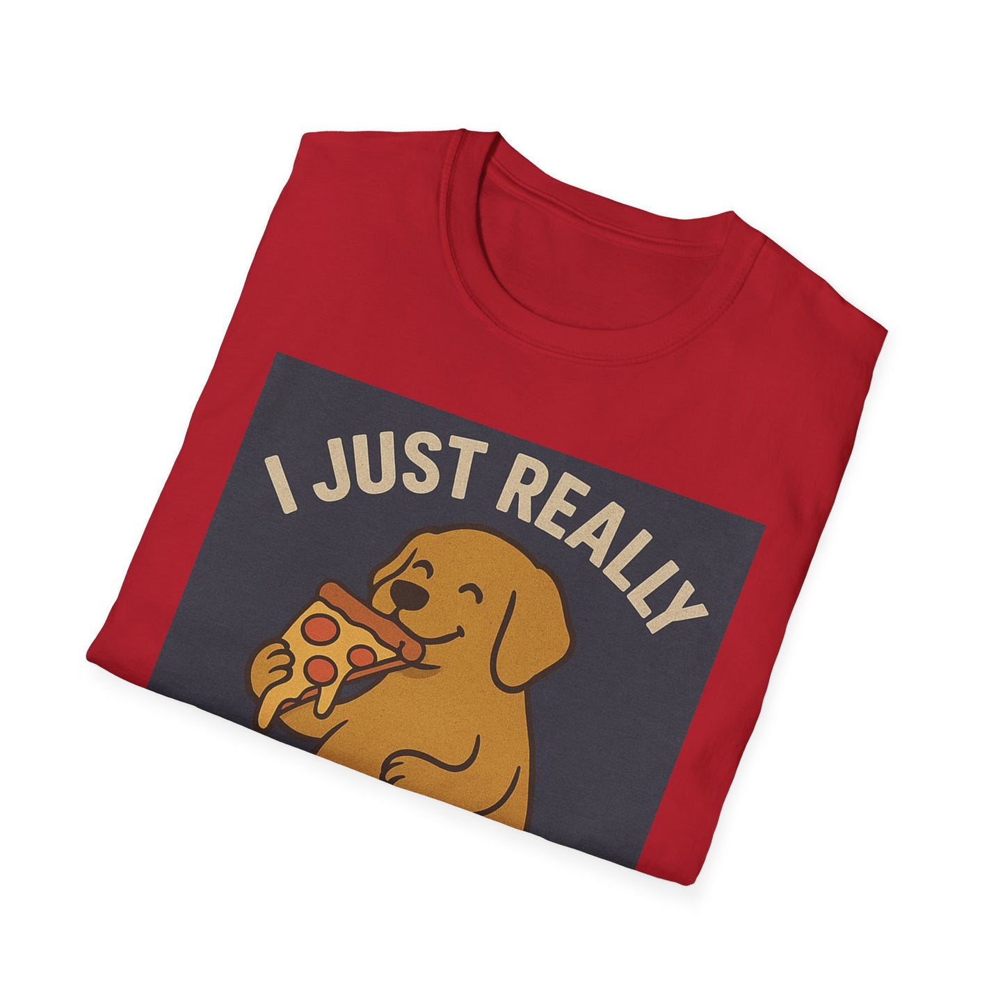 Funny Dog Pizza Lover Unisex T-Shirt - I Just Really Like Pizza, OK? (US)