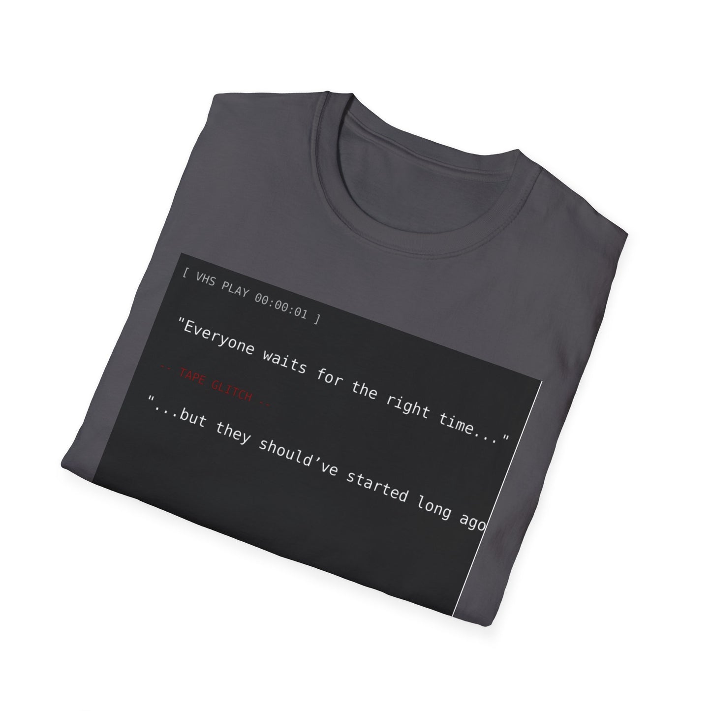 Retro VHS Quote Tee – “Everyone waits…” Unisex Softstyle T-Shirt - Perfect for Creative Thinkers