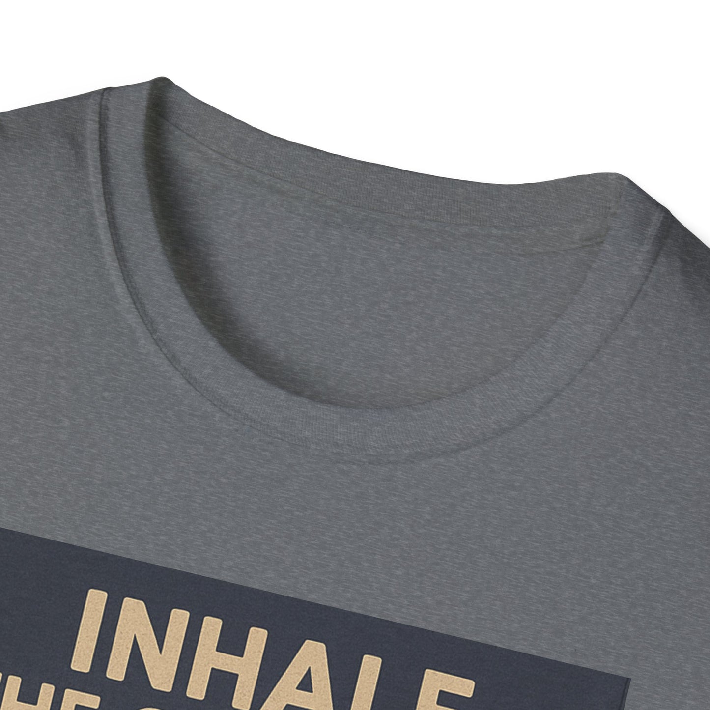 Funny Cookie Quote Unisex Softstyle T-Shirt - "Inhale the Good Shit, Exhale the Bullshit"