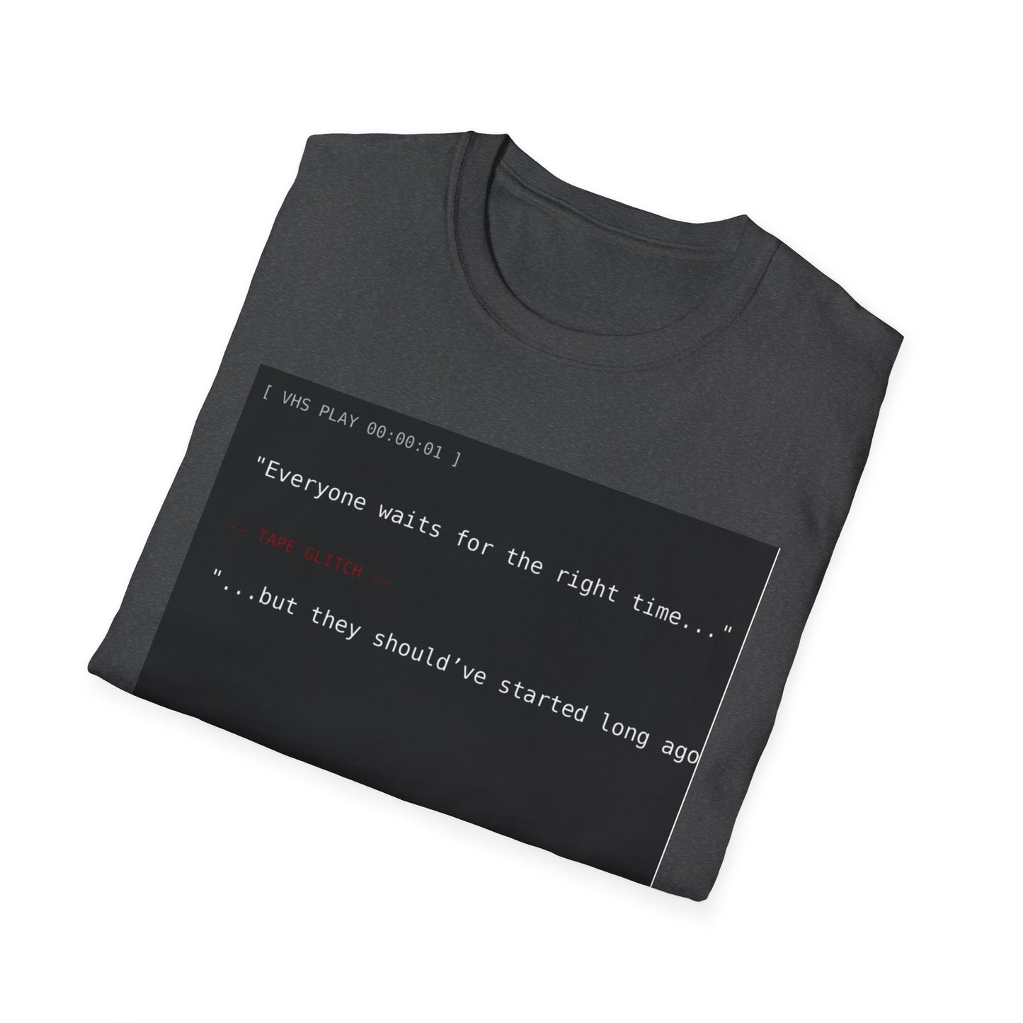 Retro VHS Quote Tee – “Everyone waits…” Unisex Softstyle T-Shirt - Perfect for Creative Thinkers