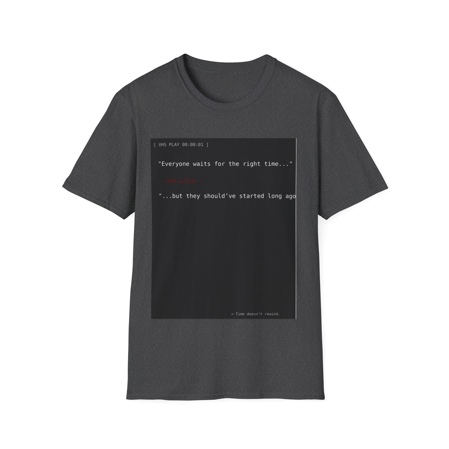 Retro VHS Quote Tee – “Everyone waits…” Unisex Softstyle T-Shirt - Perfect for Creative Thinkers