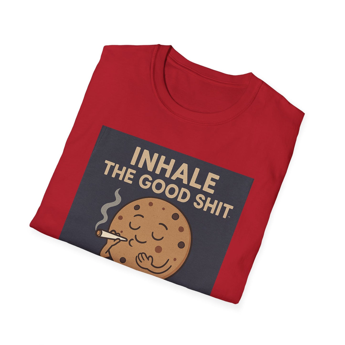 Funny Cookie Quote Unisex Softstyle T-Shirt - "Inhale the Good Shit, Exhale the Bullshit"