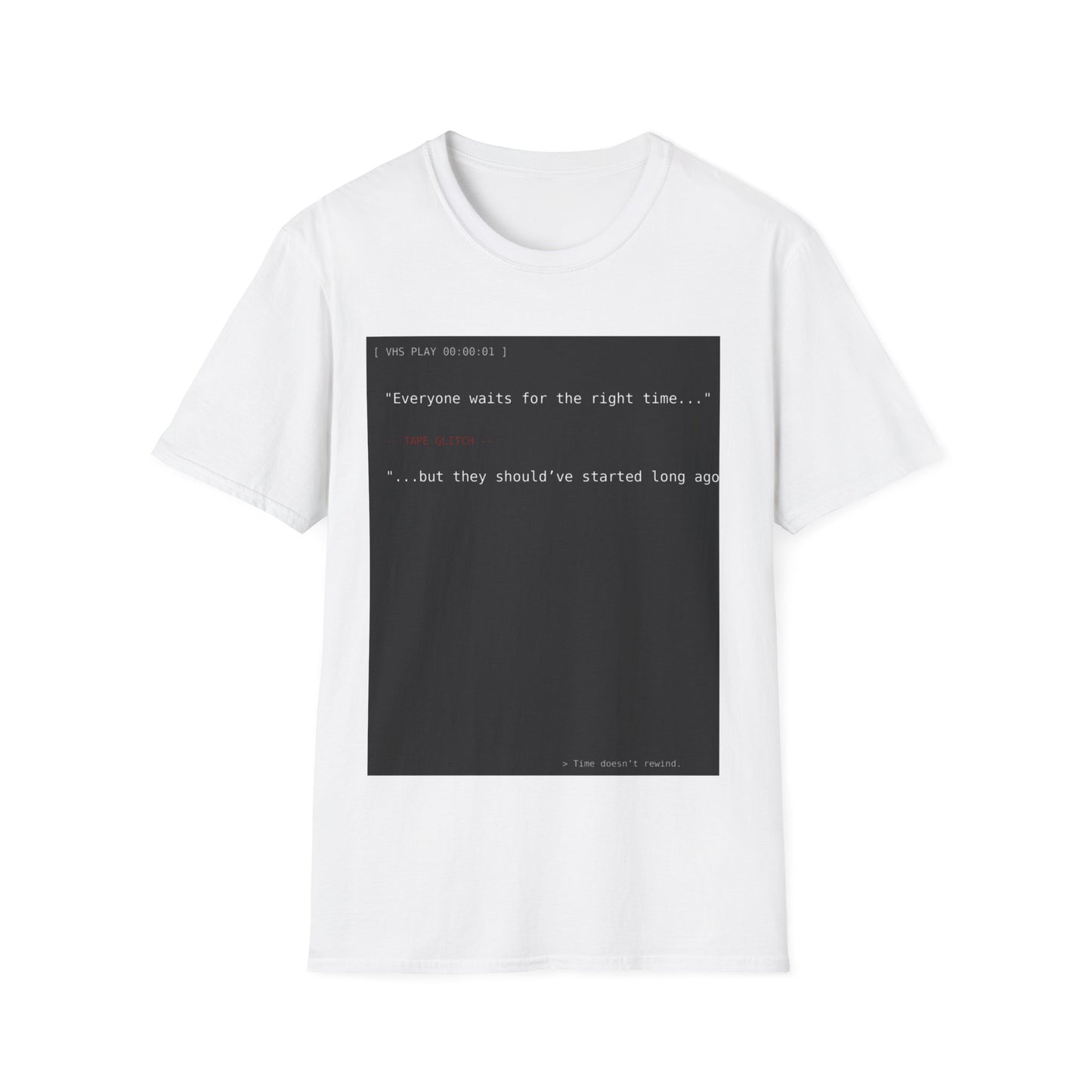 Retro VHS Quote Tee – “Everyone waits…” Unisex Softstyle T-Shirt - Perfect for Creative Thinkers