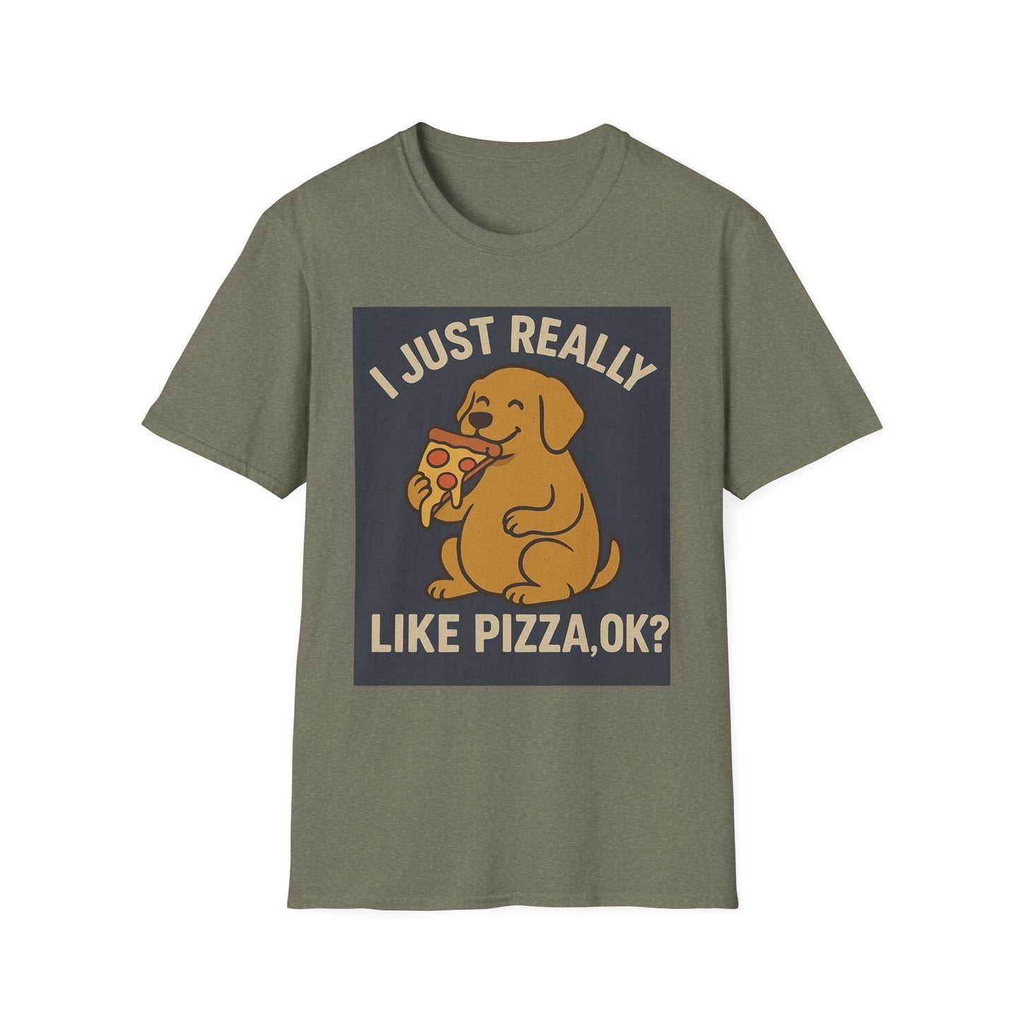 Funny Dog Pizza Lover Unisex T-Shirt - I Just Really Like Pizza, OK? (US)
