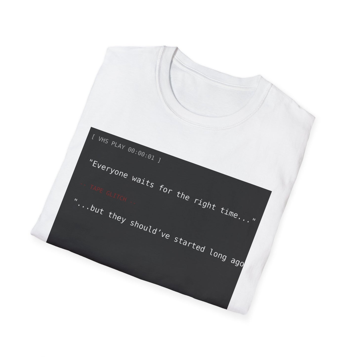 Retro VHS Quote Tee – “Everyone waits…” Unisex Softstyle T-Shirt - Perfect for Creative Thinkers