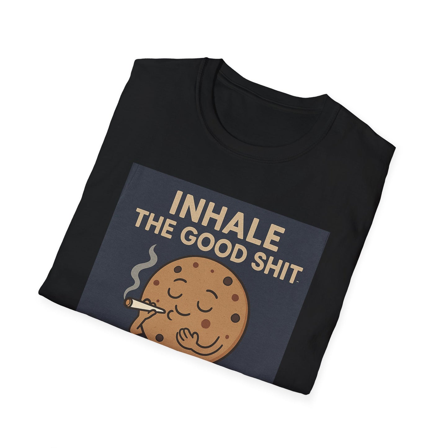 Funny Cookie Quote Unisex Softstyle T-Shirt - "Inhale the Good Shit, Exhale the Bullshit"