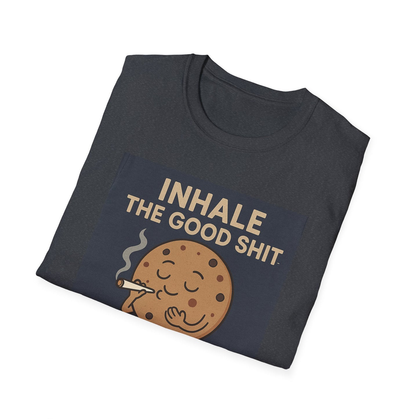 Funny Cookie Quote Unisex Softstyle T-Shirt - "Inhale the Good Shit, Exhale the Bullshit"