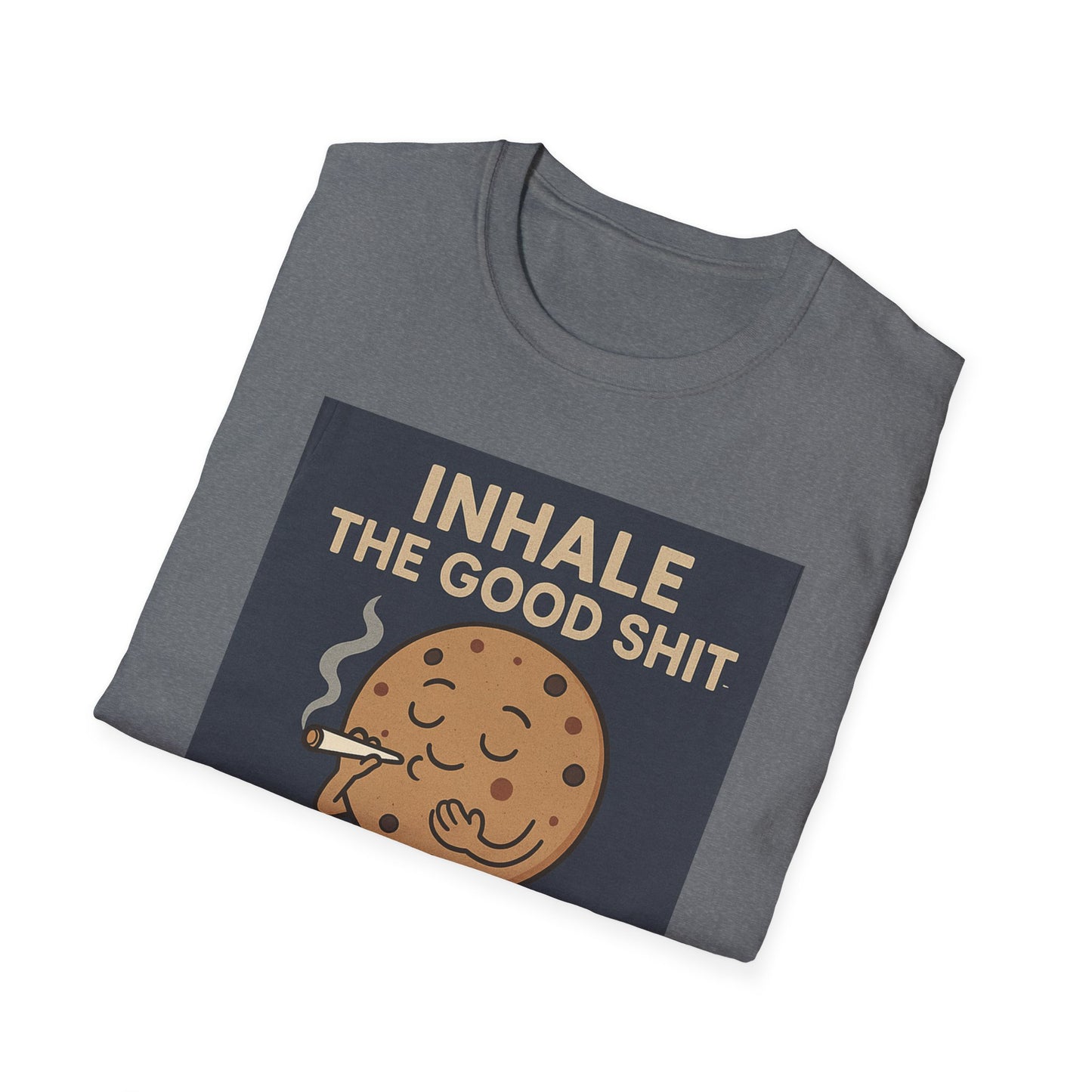 Funny Cookie Quote Unisex Softstyle T-Shirt - "Inhale the Good Shit, Exhale the Bullshit"