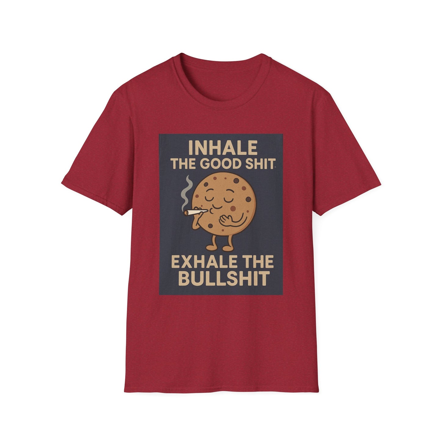 Funny Cookie Quote Unisex Softstyle T-Shirt - "Inhale the Good Shit, Exhale the Bullshit"