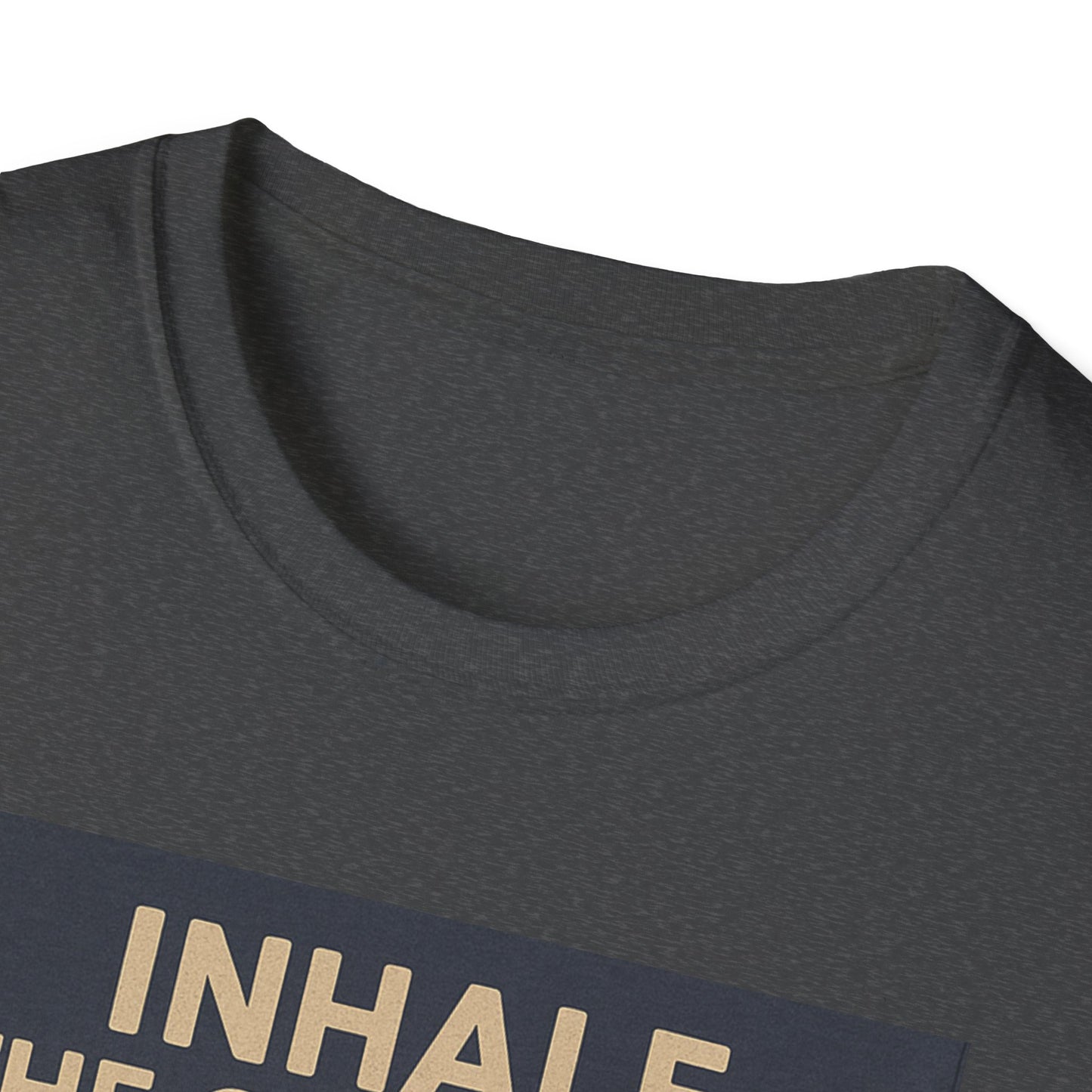 Funny Cookie Quote Unisex Softstyle T-Shirt - "Inhale the Good Shit, Exhale the Bullshit"