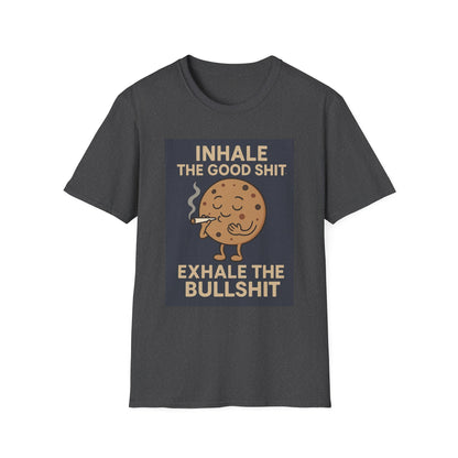 Funny Cookie Quote Unisex Softstyle T-Shirt - "Inhale the Good Shit, Exhale the Bullshit"