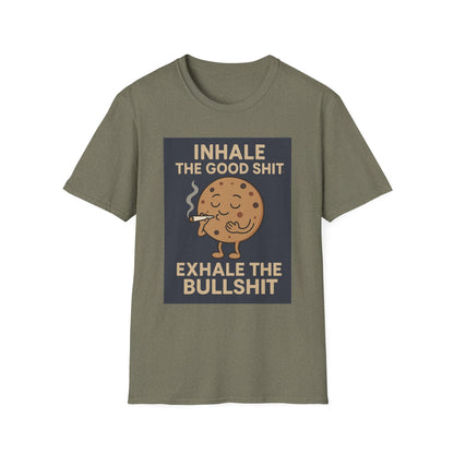Funny Cookie Quote Unisex Softstyle T-Shirt - "Inhale the Good Shit, Exhale the Bullshit"