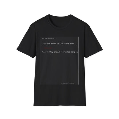 Retro VHS Quote Tee – “Everyone waits…” Unisex Softstyle T-Shirt - Perfect for Creative Thinkers
