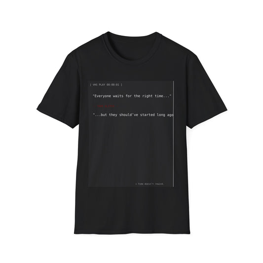 Retro VHS Quote Tee – “Everyone waits…” Unisex Softstyle T-Shirt - Perfect for Creative Thinkers
