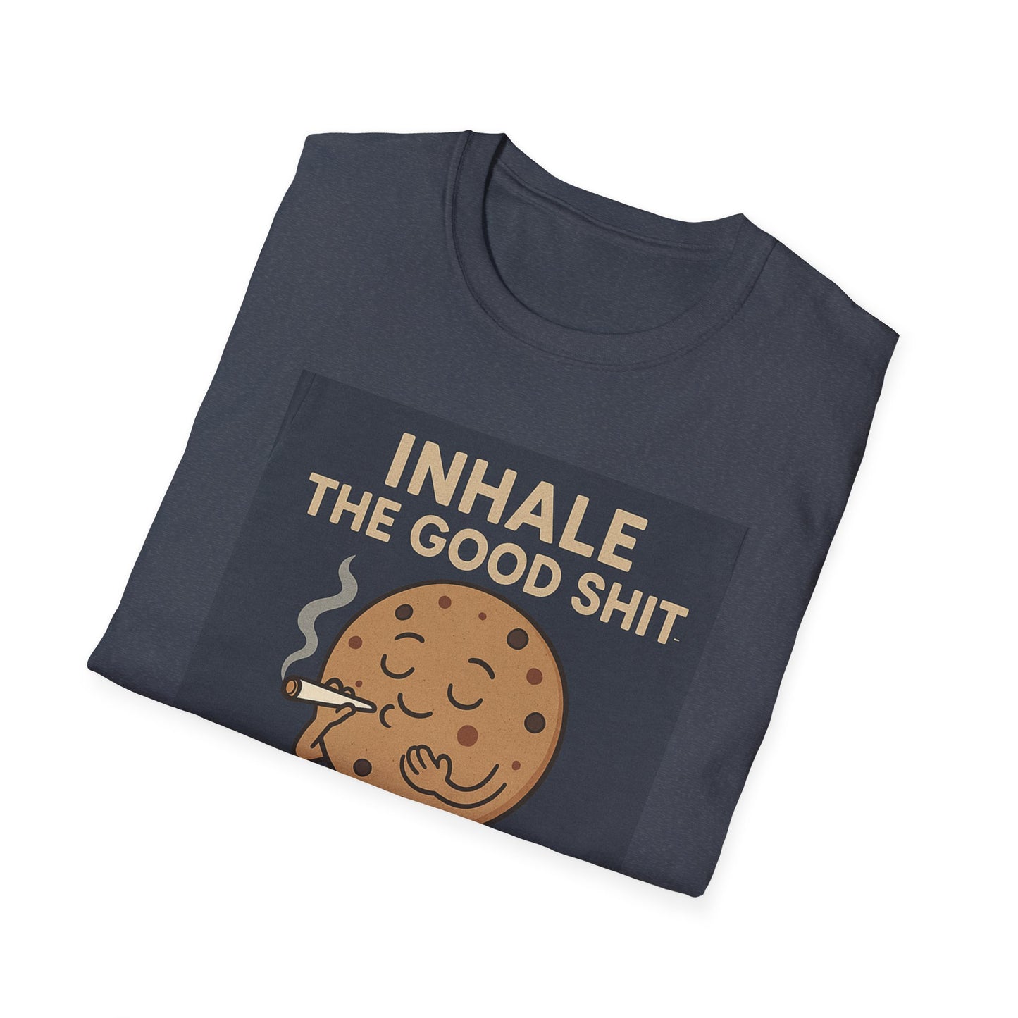 Funny Cookie Quote Unisex Softstyle T-Shirt - "Inhale the Good Shit, Exhale the Bullshit"